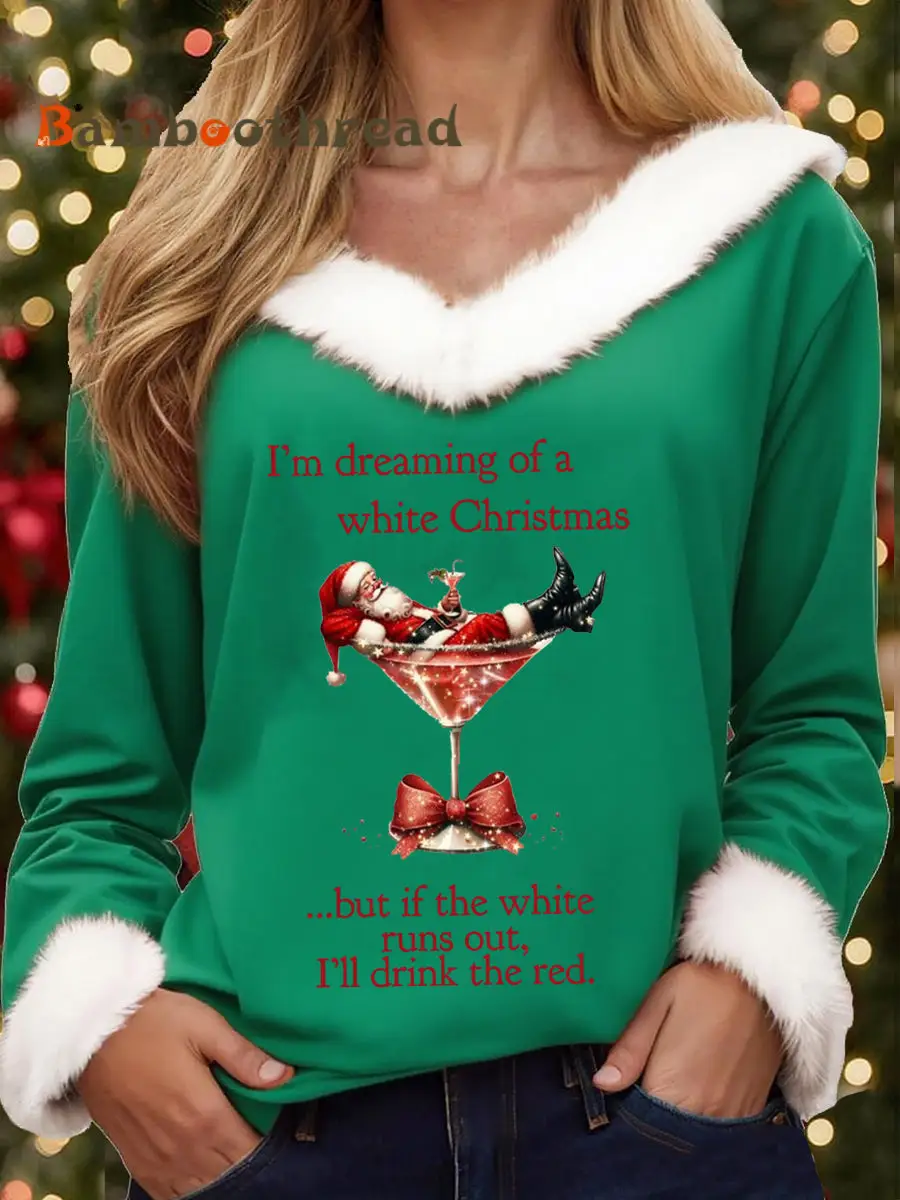 Women's I'm Dreaming Of A White Christmas But if the White runs out I‘ll drink the red Fur collar top - Image 3