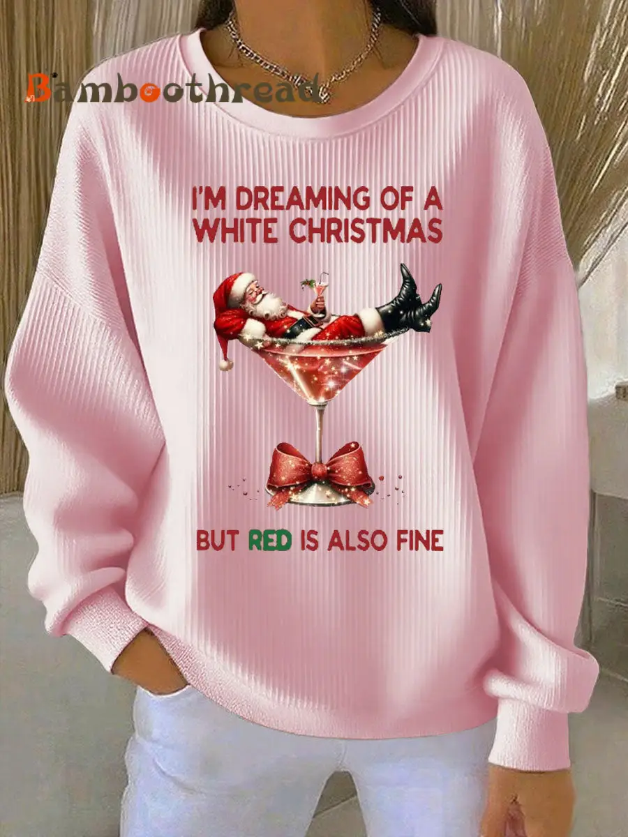 Women's I'm Dreaming Of A White Christmas But Red Is Also Fine Ribbed Round-Neck Sweatshirt - Image 2